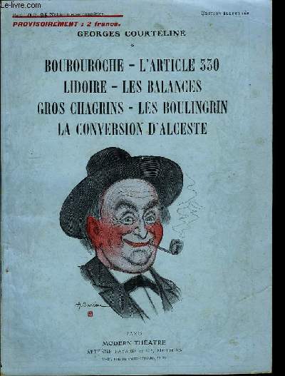 Boubouroche - L'article 330 - Lidoire - Les balances - Gros chagrins - Les boulingrin - La conversion d'Alceste.