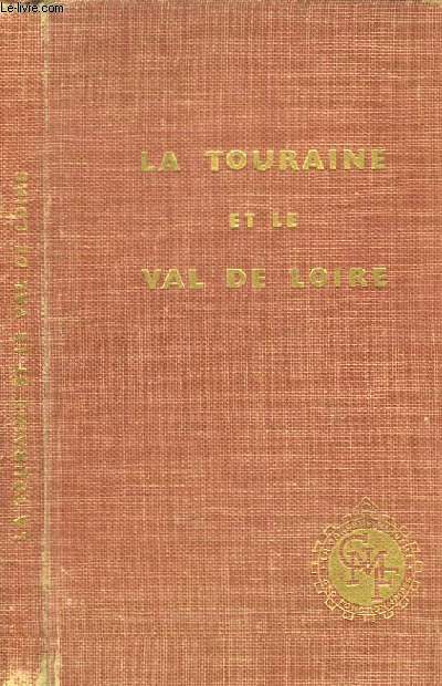 La Touraine et le Val de Loire.