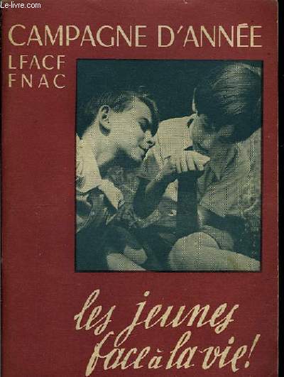 Campagne Nationale 1951 - 1952. Les jeunes face  la vie.