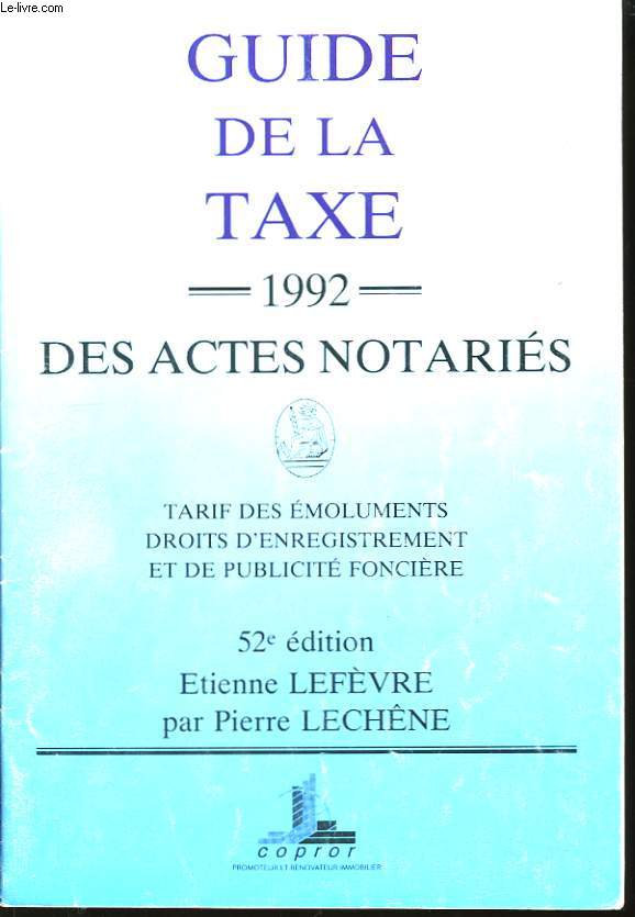 Guide de la Taxe 1992 - des actes notaris.