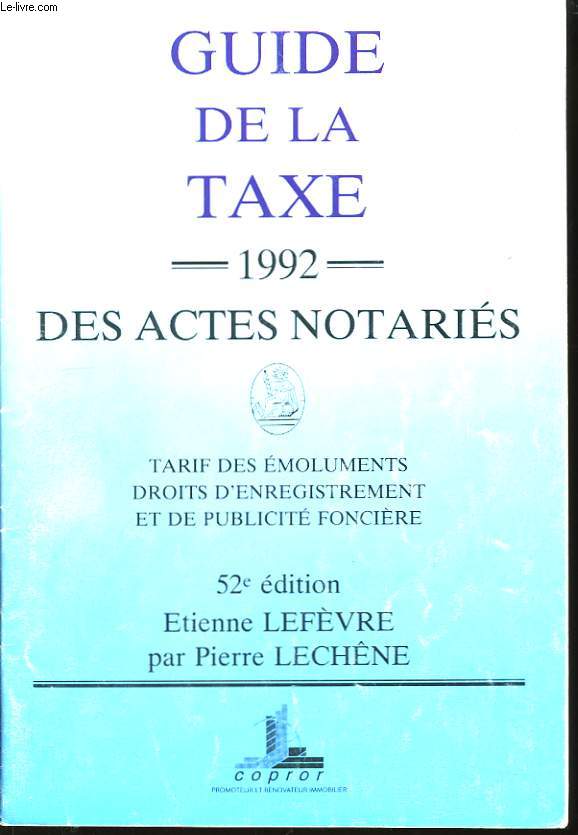 Guide de la Taxe 1992 - des actes notaris.