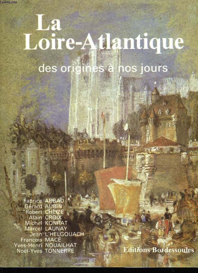 La Loire-Atlantique, des origines  nos jours.