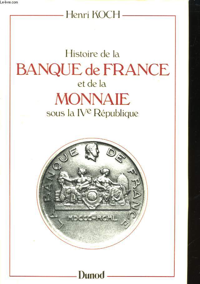 Histoire de la Banque de France et de la Monnaie sous la IVme Rpublique.