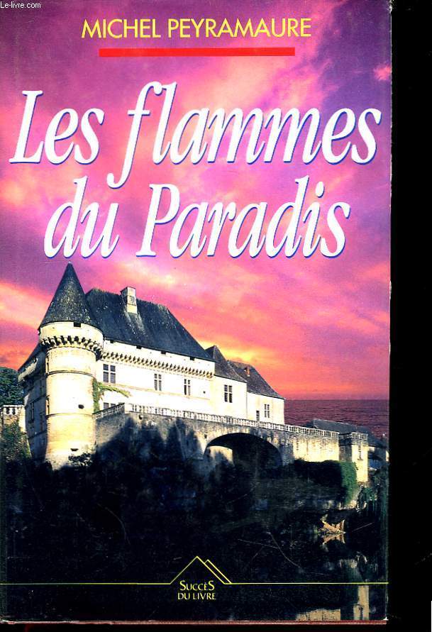 Les flammes du paradis.