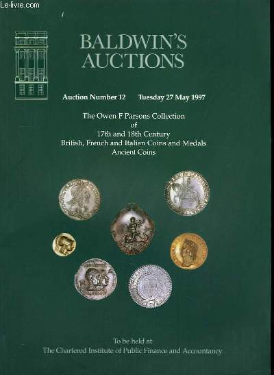 Auction N12 : The Owen F. Parsons Collection of 17th and 18th Century British, Franch, Italian Coins and medals, ancient coins.