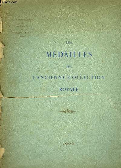Les Mdailles de l'Ancienne Collection Royale.