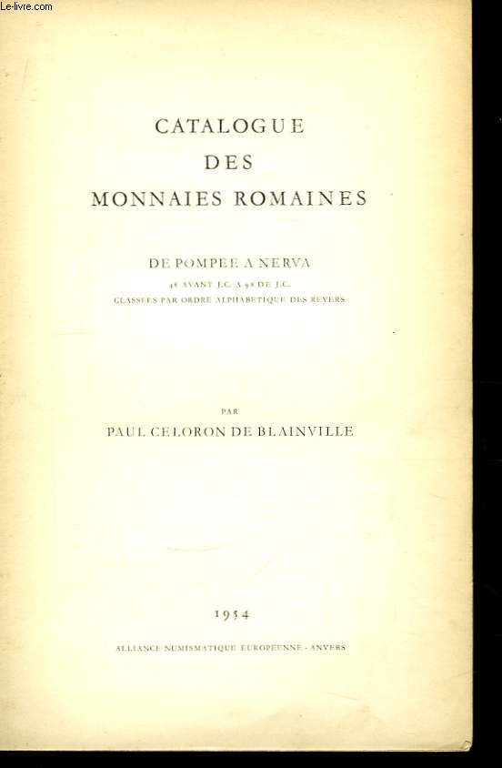 Catalogue des Monnaies Romaines, de Pompe  Nerva. 48 av. J.C.  98 av. J.C., classes par ordre alphabtique des revers.