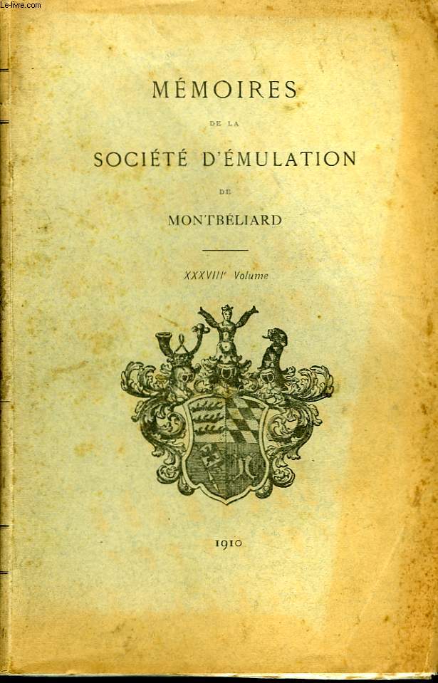 Mmoires de la Socit d'Emulation de Montbliard. XXXVIII et XXXIX volumes