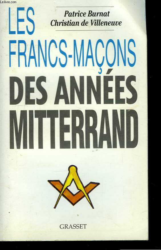 Les Francs-Maons des annes Mitterrand.