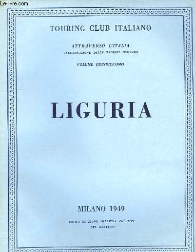 Attraverso l'Italia. Vol. 15 : Liguria.