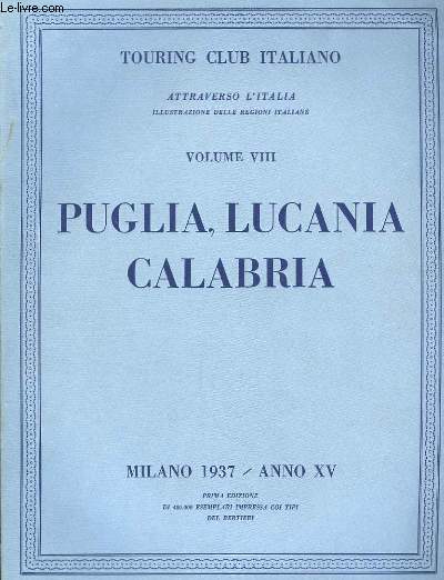 Attraverso l'Italia. Vol. 8 : Puglia, Lucania, Calabria.