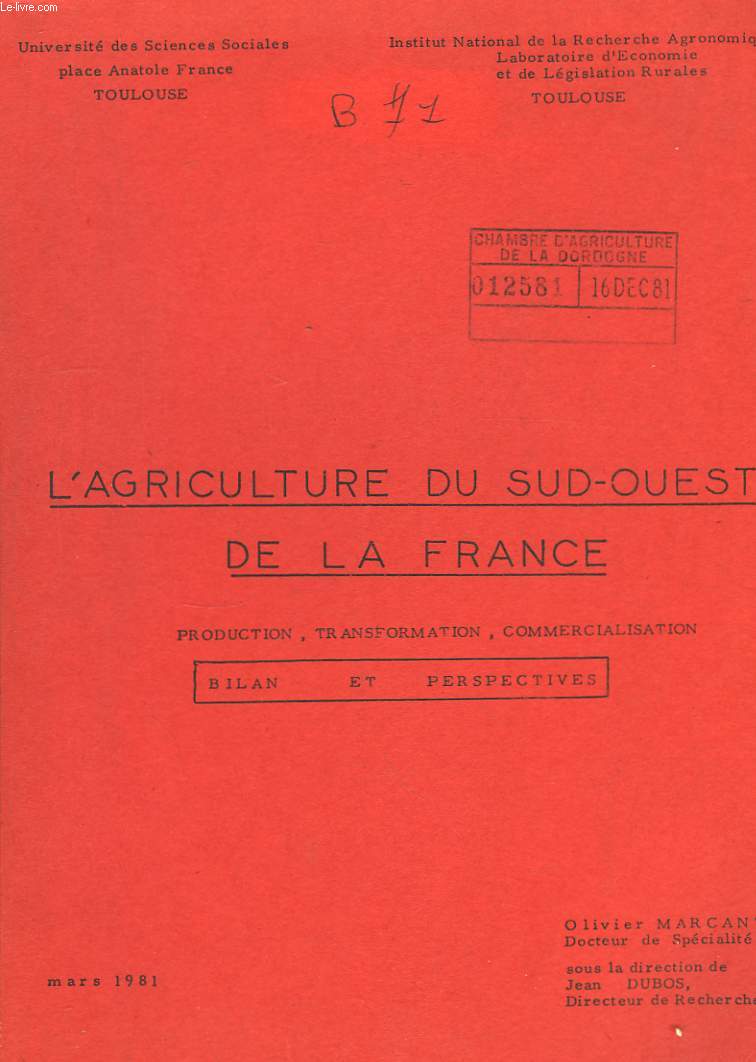 L'Agriculture du Sud-Ouest de la France. Production, transformation, commercialisation. Bilan et Perspectives.