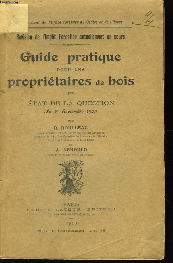 Guide Pratique pour les Propritaires de Bois et tat de la question au 1er septembre 1909.