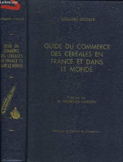 Guide du Commerce des Crales en France et dans le Monde.