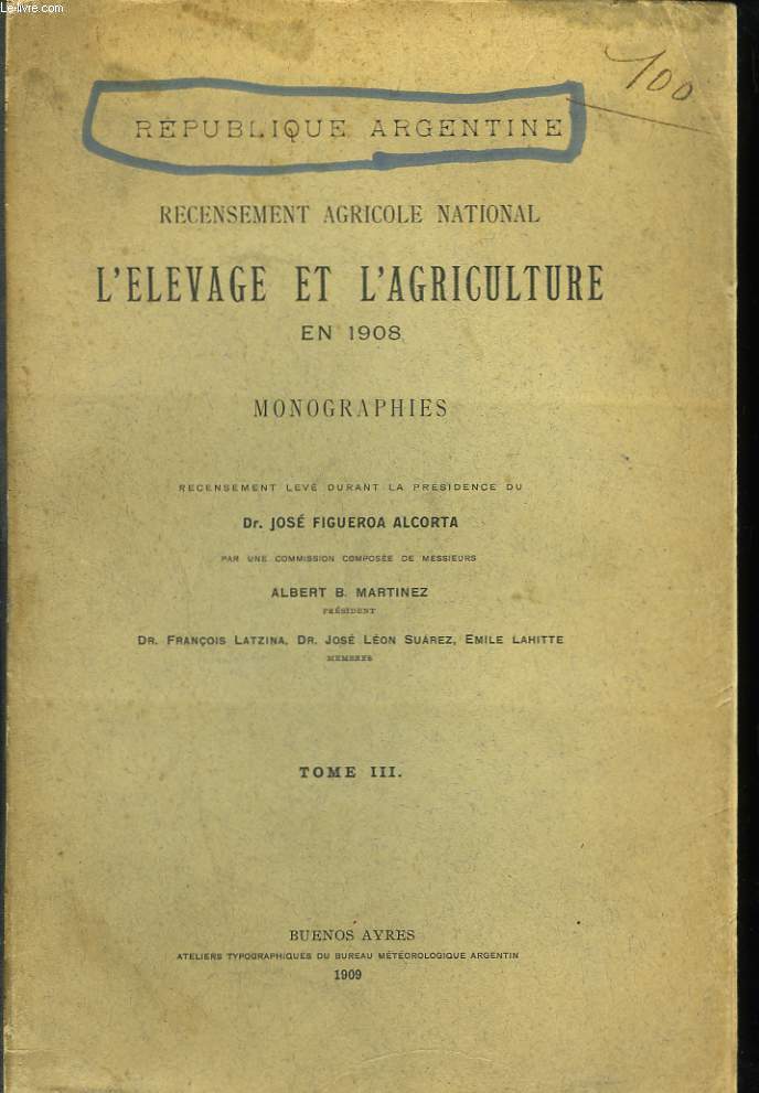 Recensement Agricole National. L'Elevage et l'Agriculture en 1908. Monographies. TOME III