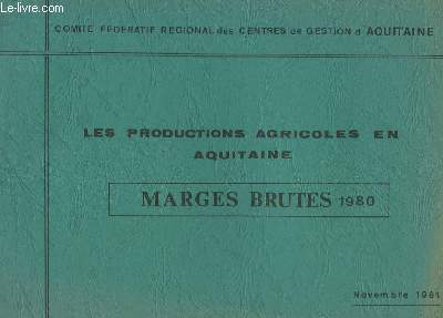 Les Productions agricoles en Aquitaine. Marges Brutes 1980