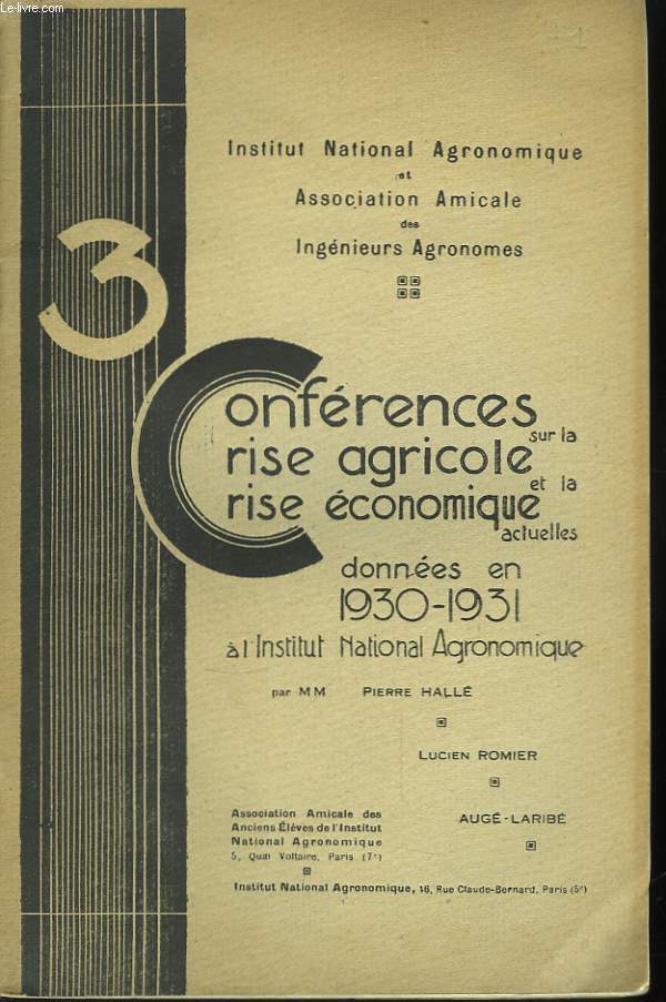 Trois confrences sur la Crise Agricole et la Crise Economique Actuelles, donnes en 1930 - 1931,  l'Institut National Agronomique.