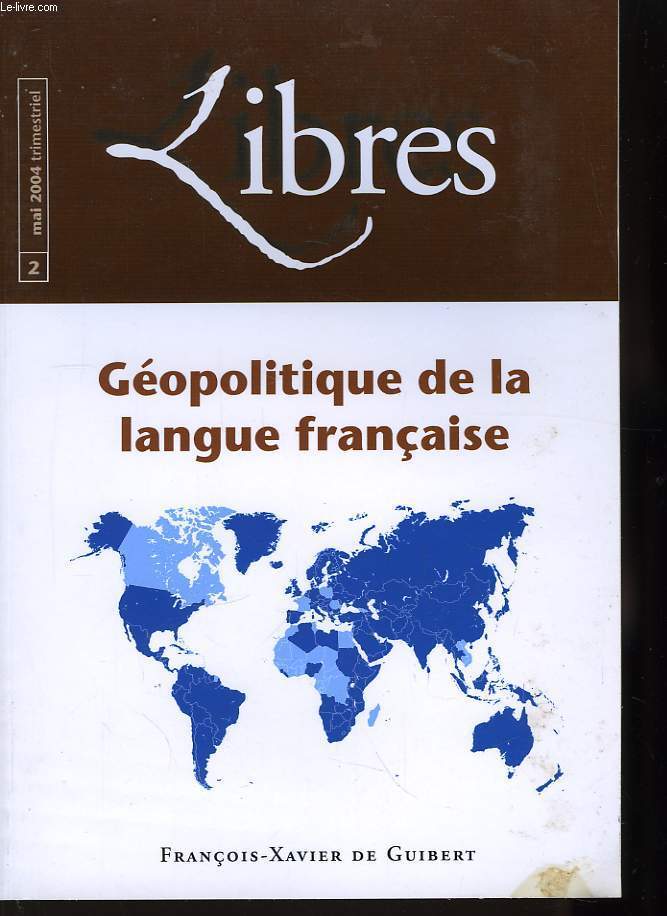 Libres N2. Gopolitique de la langue Franaise.
