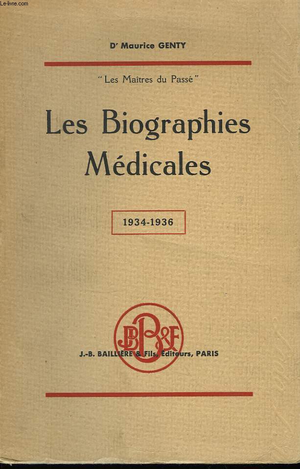 Les Biographies Médicales. TOME IV : 1934 - 1936