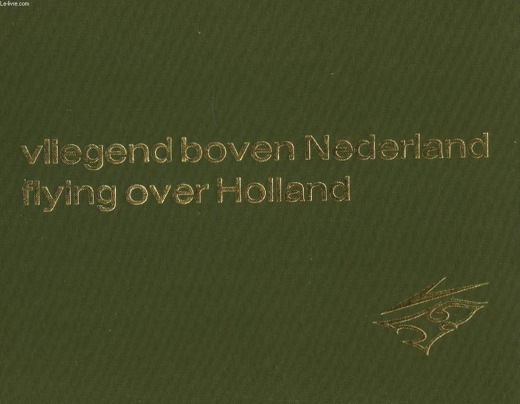 Vliegend boven Nederland flying over Holland