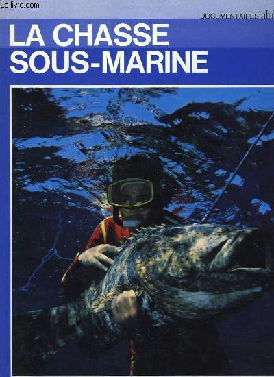 La Chasse Sous-Marine.