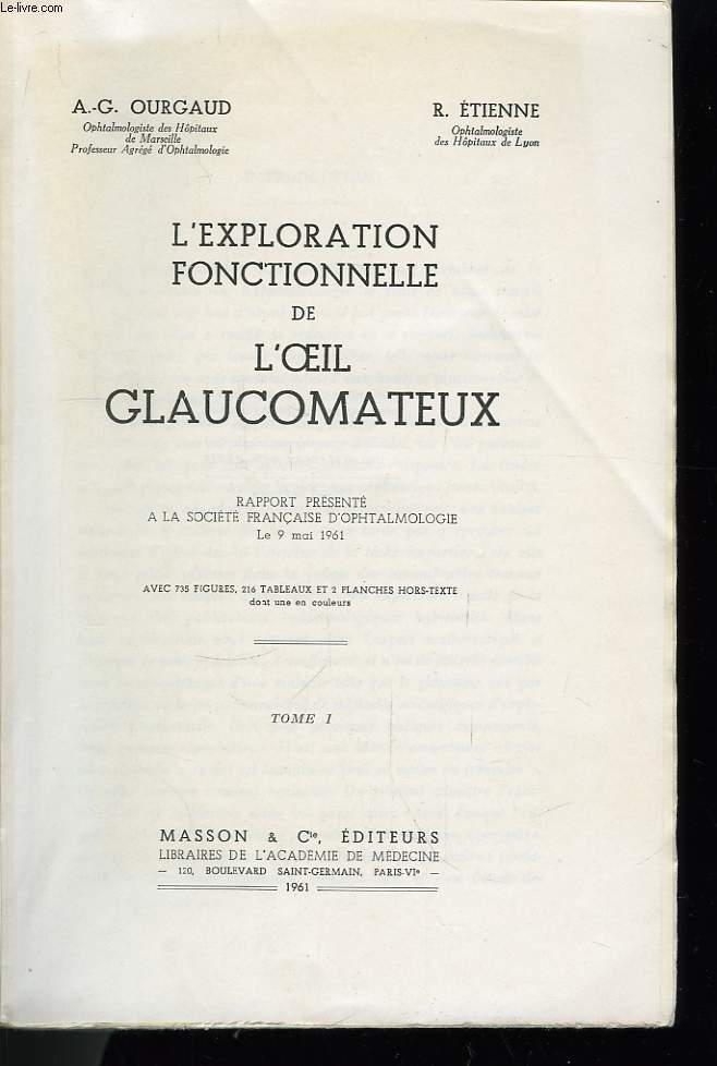 L'exploration fonctionnelle de l'oeil glaucomateux. TOME I