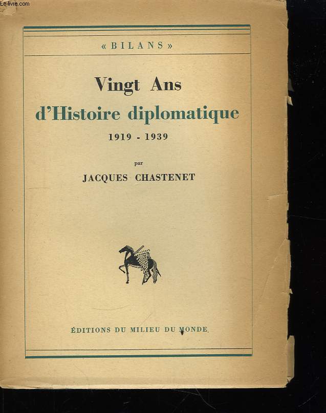 Vingt ans d'Histoire Diplomatique. 1919 - 1939