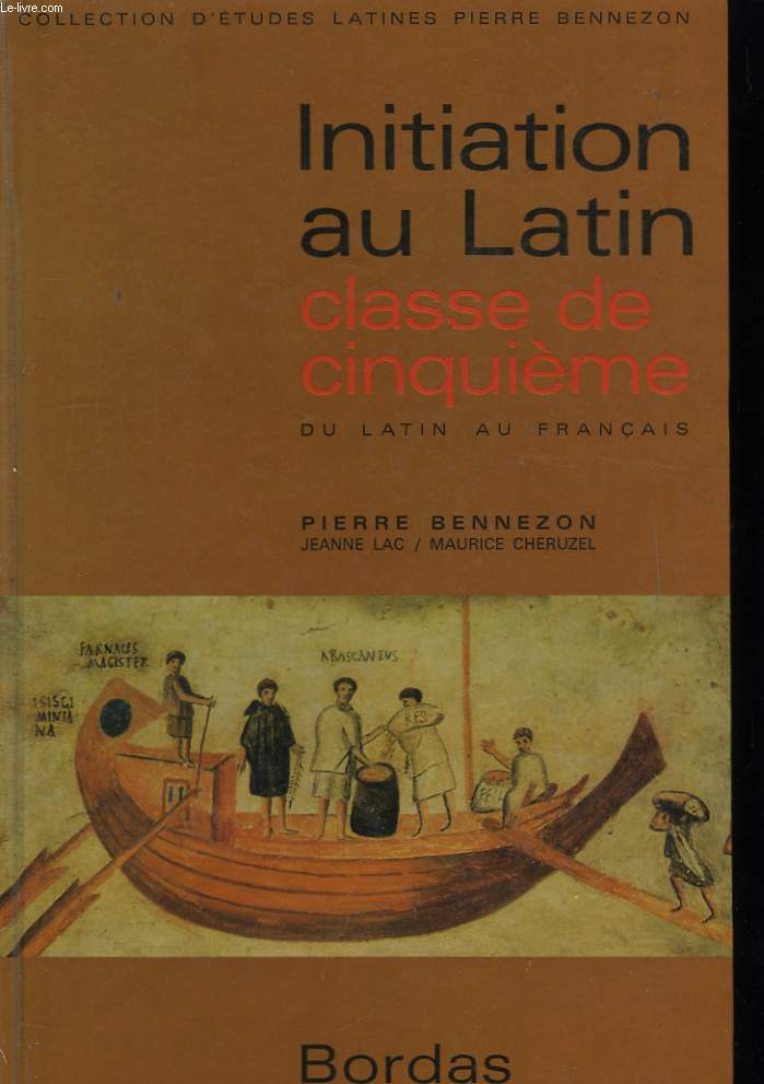 Initiation au Latin, du latin au franais. Classe de 5me.
