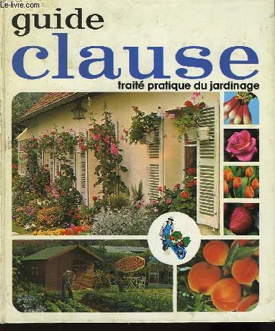 Guide Clause. Trait pratique du jardinage