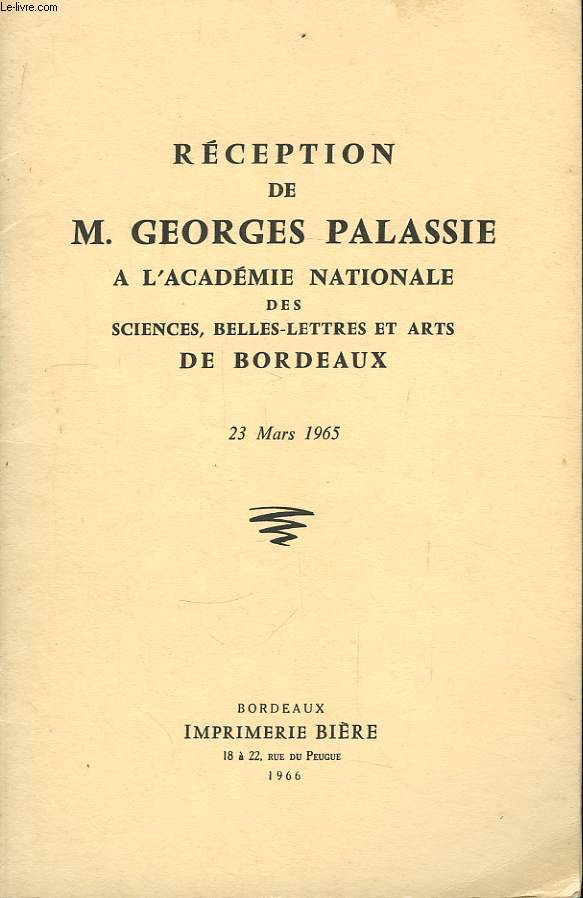 Rception de M. Georges Palassie,  l'Acadmie Nationale des Sciences, Belles-Lettres et Arts de Bordeaux.