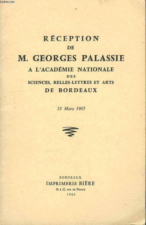 Rception de M. Georges Palassie,  l'Acadmie Nationale des Sciences, Belles-Lettres et Arts de Bordeaux.
