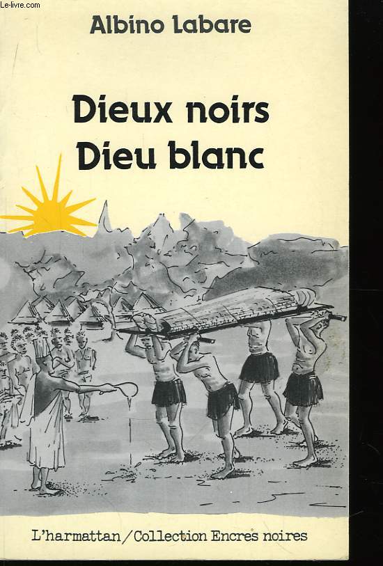 Dieux noirs Dieu blanc.