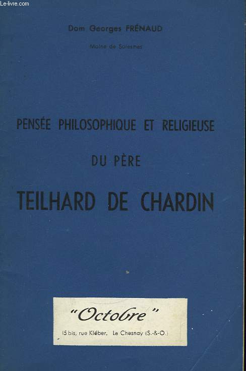 Pense philosophique et religieuse du Pre Teilhard de Chardin.