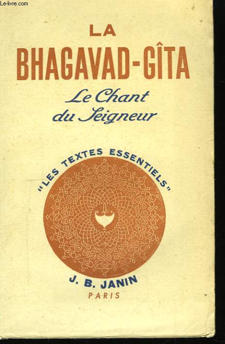 La Bhagavad Gita. Le chant du Seigneur.