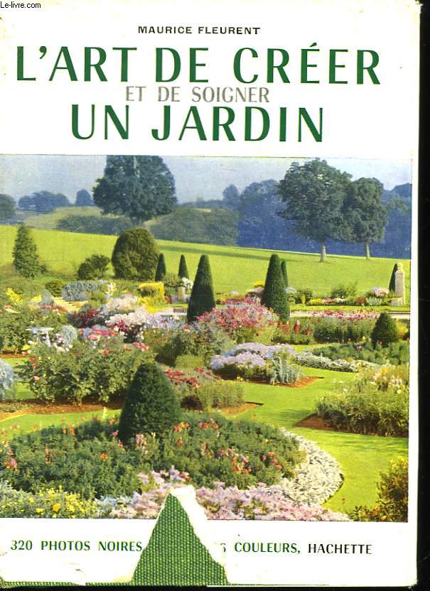 L'art de crer et de soigner son jardin.