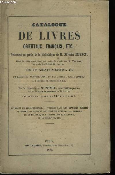 Catalogue de Livres Orientaux, Franais ... provenant en partie de la Bibliothque de Silvestre De Sacy.
