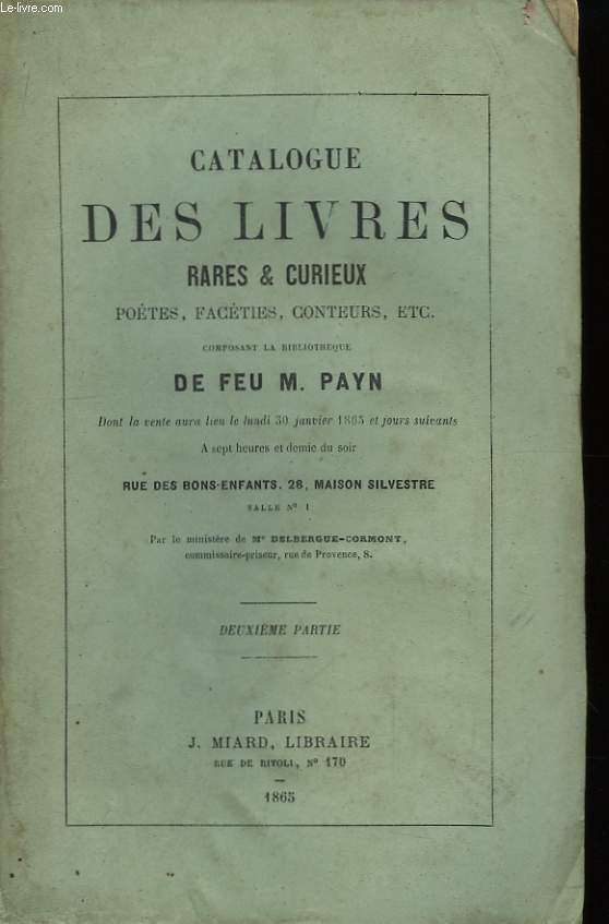 Catalogue des Livres Rares & Curieux ... de feu M. Payn. 2me partie.