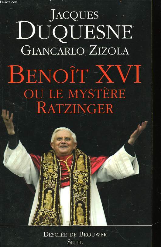 Benoit XVI, ou le mystère Ratzinger.