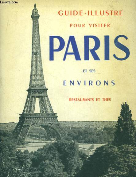 Guide-Illustr pour visiter Paris et ses environs.