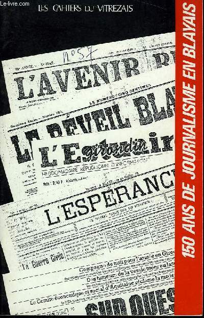 Les Cahiers du Vitrezais N57 : 150 ans de journalisme en Blayais.