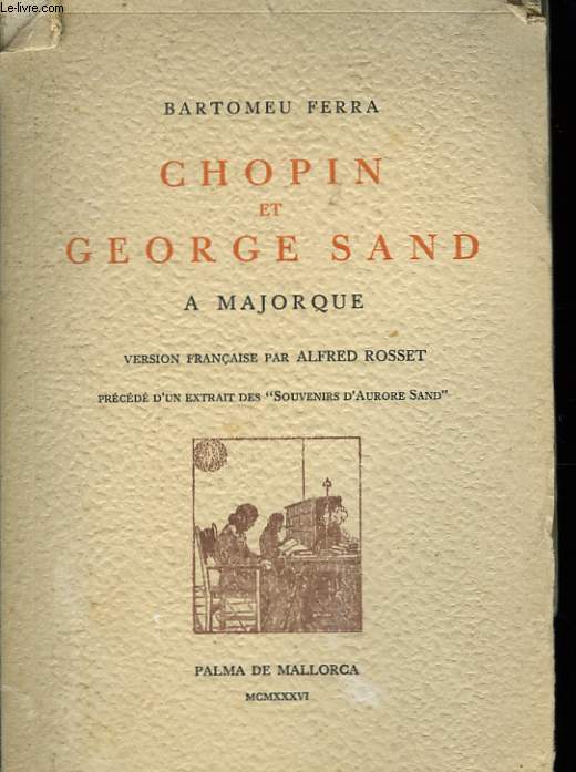 Chopin et George Sand  Majorque.