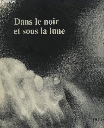 Dans le noir et sous la Lune. Volume n1 : 1978 - 1979