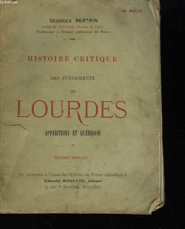 Histoire Critique des vnements de Lourdes. Apparitions et Gurisons.
