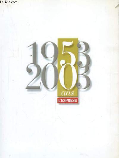 L'Express N2706. Cahier n2 : 1953 - 2003, 50 ans.