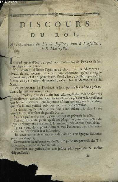 Discours du Roi  l'Ouverture du Lit de Justice, tenu  Versailles, le 8 Mai 1788