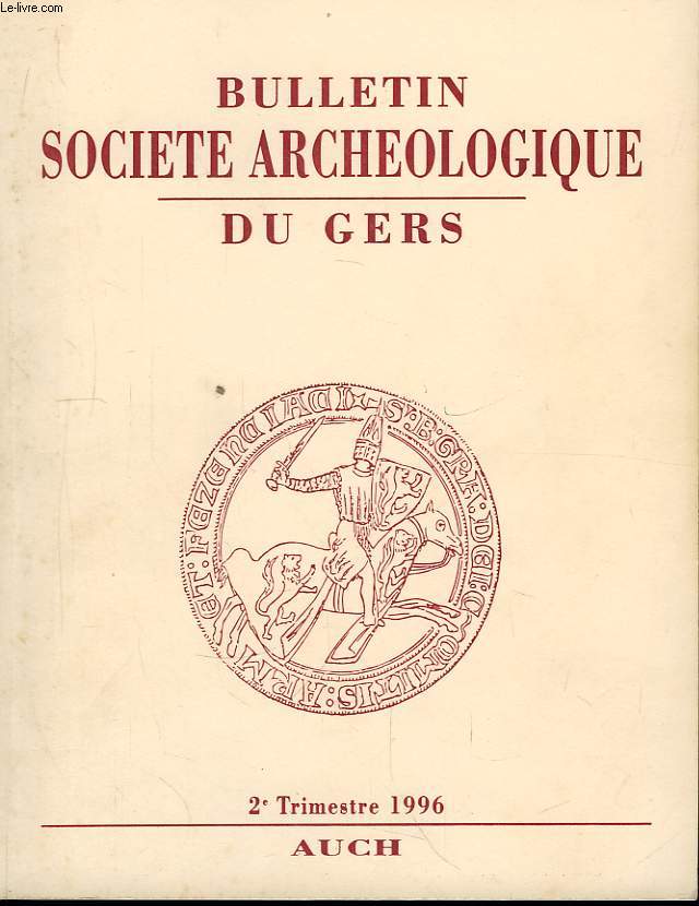 Bulletin de la Socit Archologique, Historique, Littraire et Scientifique du Gers. 2 trimestre 1996