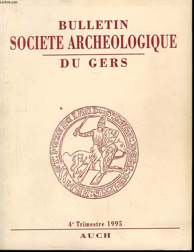 Bulletin de la Socit Archologique, Historique, Littraire et Scientifique du Gers. 4 trimestre 1995