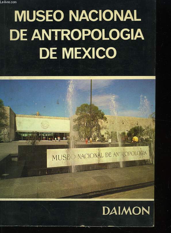 Museo Nacional de Antropologia de Mexico