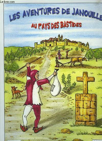 Les Aventures de Janouille au Pays des Bastides.