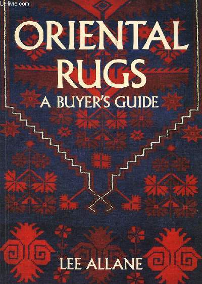 Oriental Rugs. A buyer's Guide